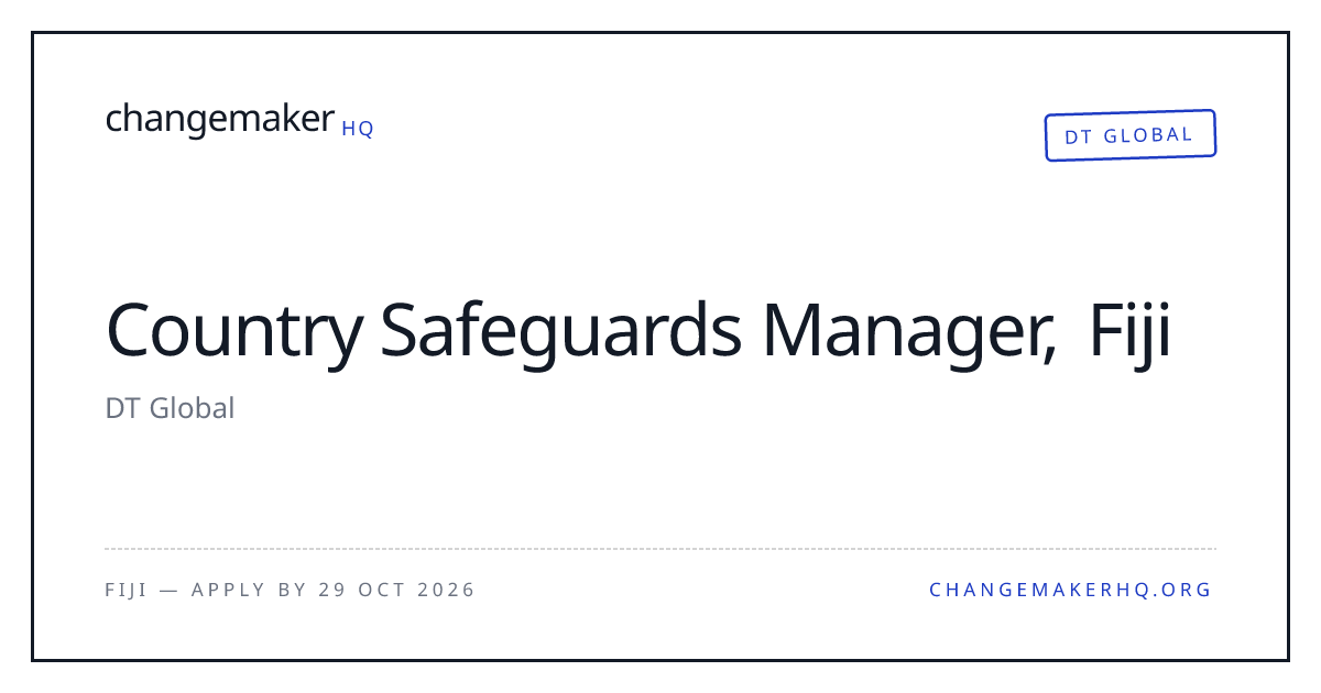 Country Safeguards Manager, Fiji — DT Global | changemaker
