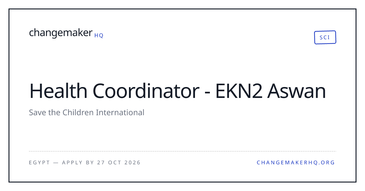 Health Coordinator - EKN2 Aswan — SCI | changemaker