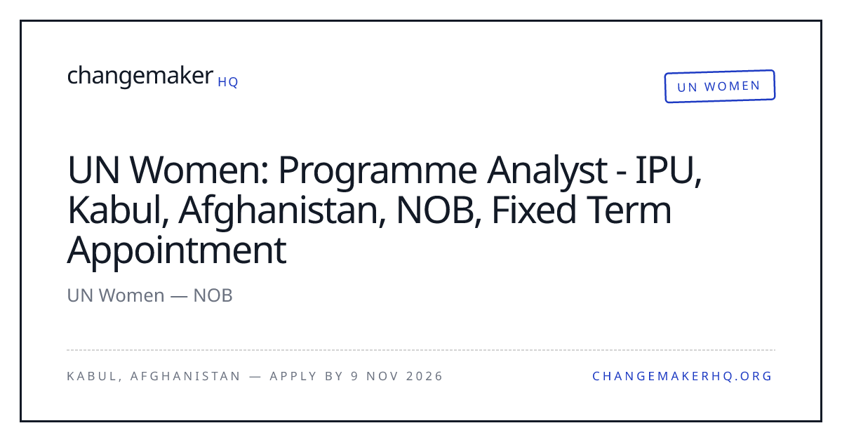 UN Women: Programme Analyst - IPU, Kabul, Afghanistan, NOB, Fixed Term ...